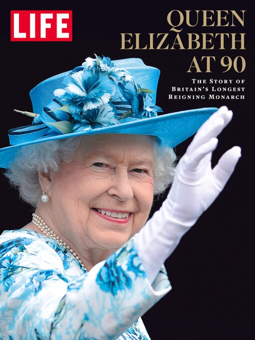 Title details for LIFE Queen Elizabeth at 90 by The Editors of LIFE - Available